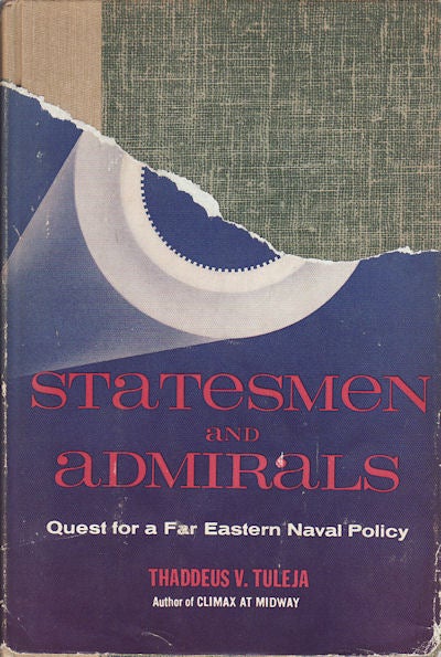 Stock ID #157622 Statesmen and Admirals. Quest for a Far Eastern Naval Policy. THADDEUS V. TULEJA.