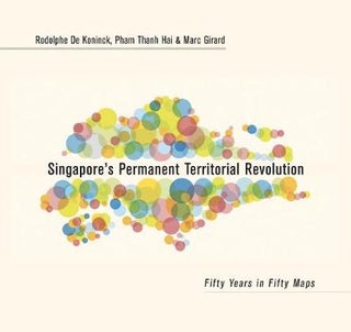 Stock ID #158272 Singapore's Permanent Territorial Revolution. Fifty Years in Fifty Maps....