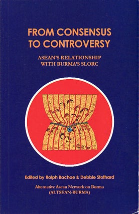 Stock ID #158472 From Consensus to Controvery. ASEAN's Relationship with Burma's...