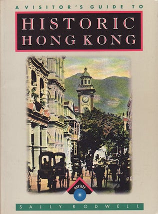Stock ID #158643 Visitor's Guide to Historic Hong Kong. SALLY RODWELL