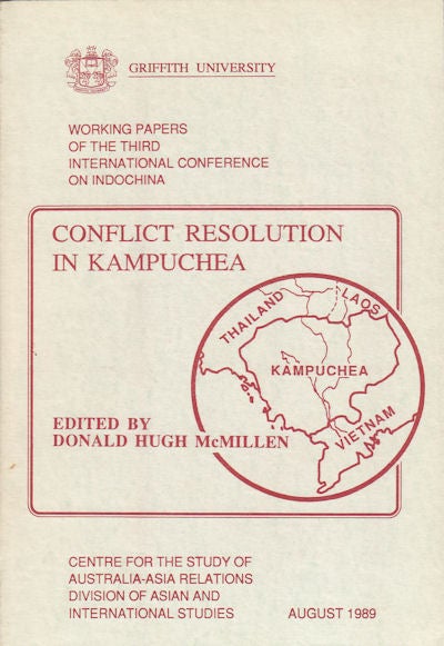 Stock ID #158748 Conflict Resolution in Kampuchea. Working Papers of the Third International Conference on Indochina. DONALD HUGHE MCMILLEN.