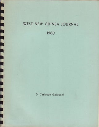 Stock ID #158754 West New Guinea Journal. May 6, 1960 to July 10, 1960. D. CARLETON GAJDUSEK
