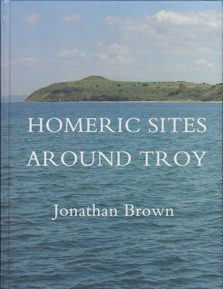 Stock ID #158762 Homeric Sites Around Troy. JONATHAN BROWN