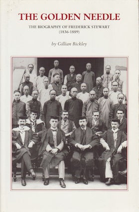 Stock ID #158836 The Golden Needle. Biography of Frederick Stewart 1836-1889. GILLIAN BICKLEY