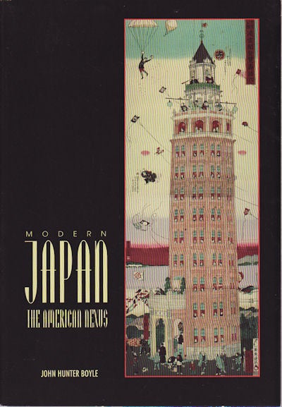 Stock ID #158842 Modern Japan. The American Nexus. JOHN HUNTER BOYLE.