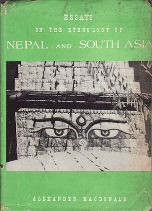 Stock ID #158878 Essays on the Ethnology of Nepal and South Asia. ALEXANDER W. MACDONALD