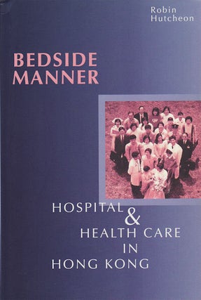 Stock ID #158925 Bedside Manner. Hospital and Health Care in Hong Kong. ROBIN HUTCHEON