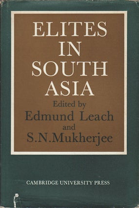 Stock ID #159127 Elites in South Asia. EDMUND LEACH, AND S. N. MUKHERJEE
