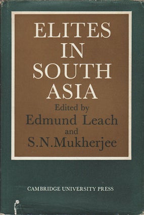 Stock ID #159127 Elites in South Asia. EDMUND LEACH, AND S. N. MUKHERJEE