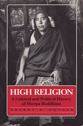 Stock ID #159264 High Religion. A Cultural and Political History of Sherpa Buddhism. SHERRY B....