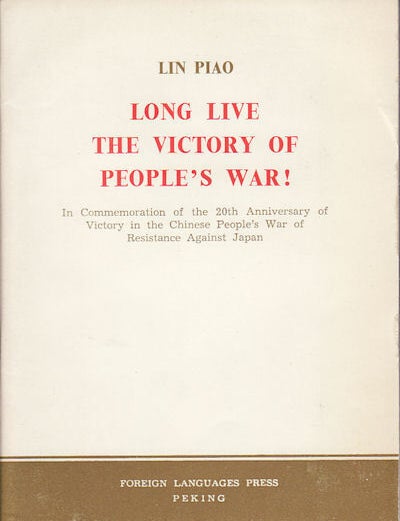 Stock ID #159318 Long Live the Victory of the People's War. In commemoration of the 20th anniversary of victory in the Chinese People's War of Resistance against Japan. LIN PIAO.