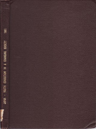 Stock ID #159329 Youth Education in a Changing Society, Japan. RESEARCH BUREAU RESEARCH SECTION,...
