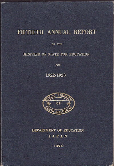 Stock ID #159731 Fiftieth Annual Report of the Minister of State for Education for the Eleventh Statistical Year of Taisho (1922 - 1923). TOKYO DEPARTMENT OF EDUCATION, JAPAN.