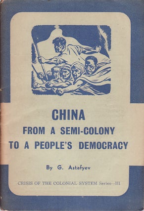 Stock ID #159954 China from a Semi-Colony to a People's Democracy. G. V. ASTAF'EV
