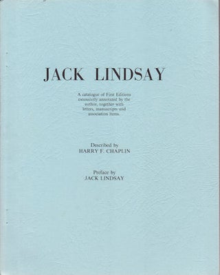 Stock ID #159983 Jack Lindsay: a Catalogue of first editions extensively annotated by the author...