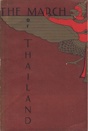 Stock ID #160027 The March of Thailand. A Survey of Various Aspects of Post-War Thailand....