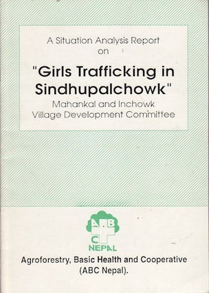 Stock ID #160078 A Situation Analysis Report on "Girls Trafficking in Sindhupalchowk"....