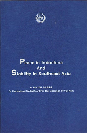 Stock ID #160080 Peace in Indochina and stability in Southeast Asia. A White Paper of the...