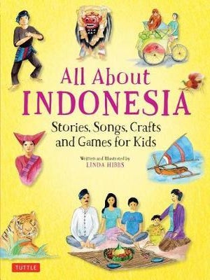 Stock ID #160142 All About Indonesia. Stories, Songs, Crafts and Games for Kids. LINDA HIBBS