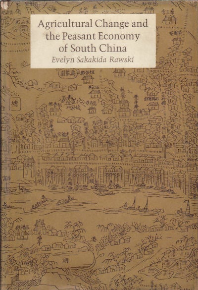 Agricultural Change and the Peasant Economy of South China | EVELYN ...