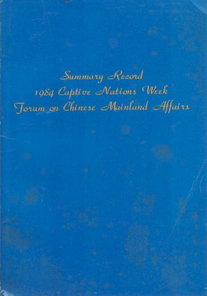 Stock ID #160461 Summary Record: 1984 Captive Nations Week Forum on Chinese Mainland Affairs....