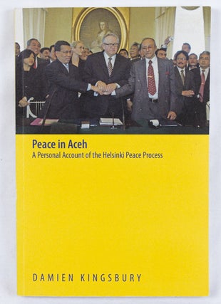 Stock ID #160589 Peace in Aceh. A Personal Account of the Helsinki Peace Process....
