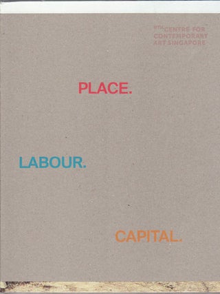 Stock ID #160672 Place.Labour.Capital. NTU Centre for Contemporary Art Singapore. UTE META AND...