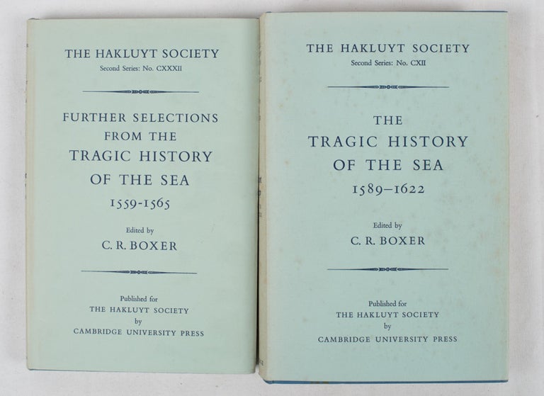Stock ID #160929 The Tragic History of the Sea 1589 - 1622. Narratives of the shipwrecks of the Portuguese East Indiamen Sao Thome (1589), Santo Alberto (1593), Sao Joao Baptista (1622), and the journeys of the survivors in South East Africa. Further Selections From The Tragic History of the Sea 1559-1565. Narratives of the Shipwrecks of the Portuguese East Indiamen Aguia and Garca (1559) the Sao Paulo (1561) and the misadventures of the Brazil-ship Santo Antonio (1565). C. R. BOXER, TRANSLATED AND.