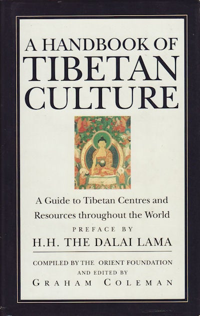Stock ID #161163 A Handbook of Tibetan Culture. A Guide to Tibetan Centres and Resources Throughout the World. GRAHAM COLEMAN.