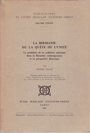 Stock ID #161204 La Birmanie, ou, La quête de l'unité. Le problème de la...