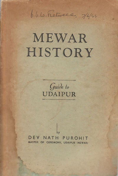 Stock ID #161318 Mewar History: Guide to Udaipur. DEV NATH PUROHIT.