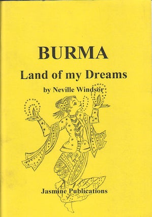 Stock ID #161402 Burma. Land of my Dreams. NEVILLE WINDSOR