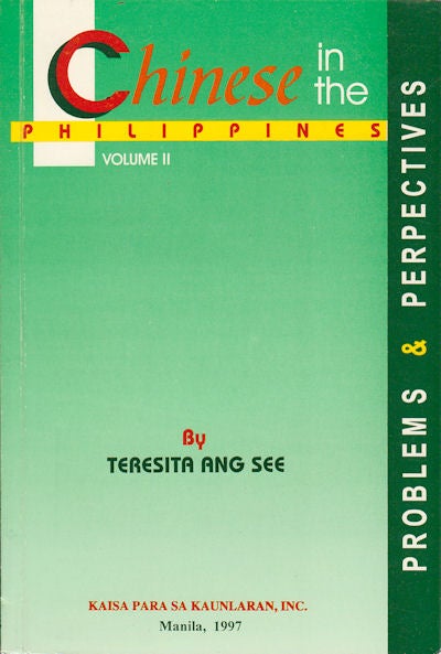 Stock ID #161424 The Chinese in the Philippines. Problems and Perspectives. TERESITA ANG SEE.