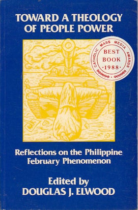 Stock ID #161434 Toward a Theology of People Power. DOUGLAS J. ELWOOD