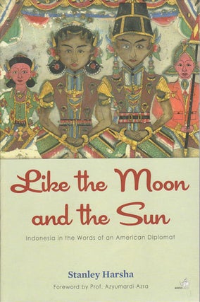 Stock ID #161496 Like the Moon and the Sun. Indonesia in the words of an American Diplomat....