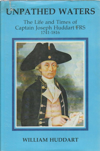 Stock ID #161626 Unpathed Waters. Account of the Life and Times of Captain Joseph Hoddart, F.R.S., 1741-1816. WILLIAM HODDART.