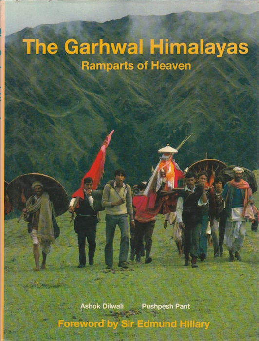 Stock ID #161667 The Garhwal Himalayas. Ramparts of Heaven. ASHOK FOT DILWALI, PUSHPESH PANT, EDMUND HILLARY.