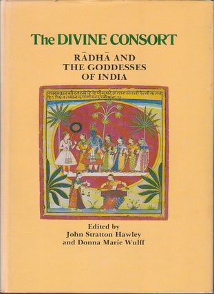 Stock ID #161701 The Divine Consort. Radha and the Goddesses of India. JOHN STRATTON AND...