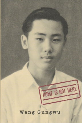 Stock ID #161794 Home is Not Here. WANG GUNGWU