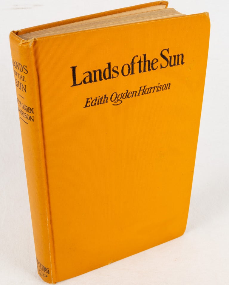 Stock ID #162676 Lands of the Sun: Impressions of a Visit to Tropical Lands. EDITH OGDEN HARRISON.