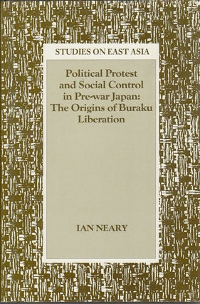 Stock ID #163637 Political Protest and Social Control in Pre-War Japan. IAN NEARY