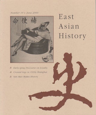 Stock ID #163767 East Asian History. Number 19. June 2000. GEREMIE R. BARME
