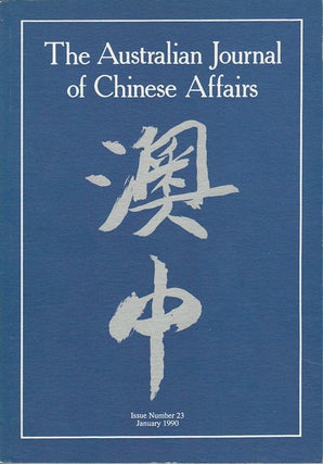 Stock ID #163789 The Australian Journal of Chinese Affairs. Issue no.23 (January 1990)....