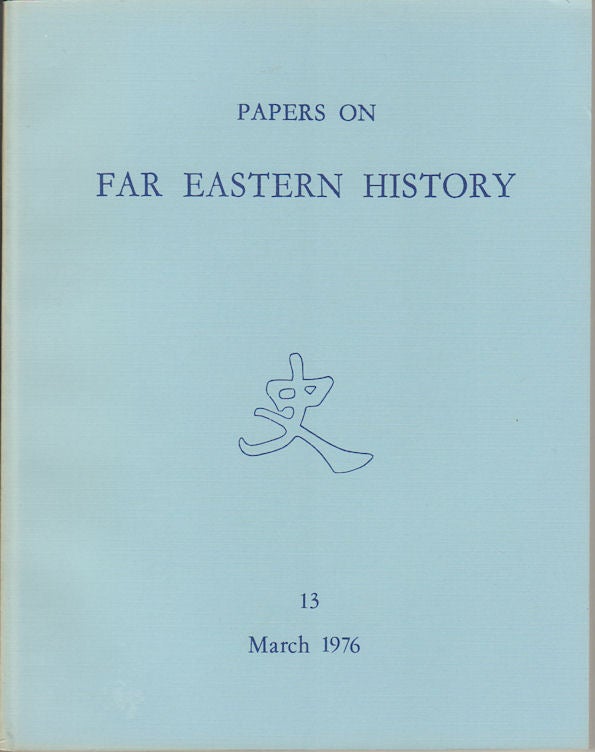 Stock ID #163806 Papers on Far Eastern History. Issue no.13 (March 1976). P. A. HERBERT, LOUIS T. SIGEL.