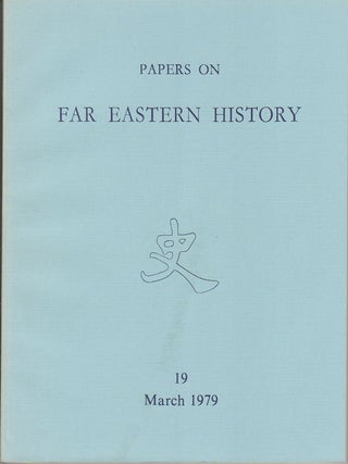 Stock ID #163813 Papers on Far Eastern History. Issue no.19 (March 1979). [Special Issue on...