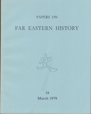 Stock ID #163813 Papers on Far Eastern History. Issue no.19 (March 1979). [Special Issue on...