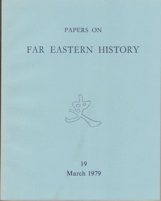 Stock ID #163813 Papers on Far Eastern History. Issue no.19 (March 1979). [Special...