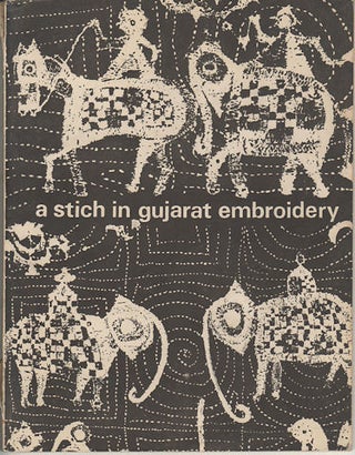 Stock ID #163885 A Stitch in Gujarat Embroidery. MRINALINI V. SARABHAI, INTRODUCTON BY