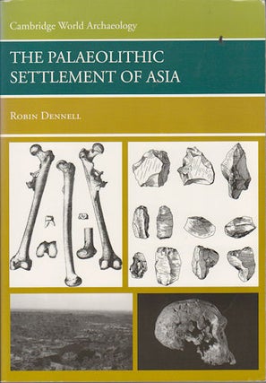 Stock ID #164069 The Palaeolithic Settlement of Asia. ROBIN DENNELL