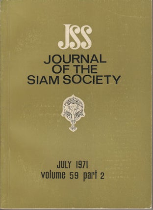 Stock ID #164099 Journal of the Siam Society. July 1971. Volume 59, Part 2. SIAM SOCIETY